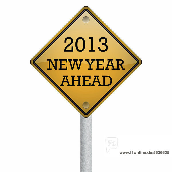Schild 2013  new year ahead  Englisch für Neues Jahr voraus