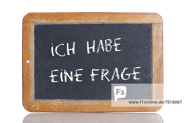 'Alte Schultafel mit Aufschrift ''ICH HABE EINE FRAGE'''