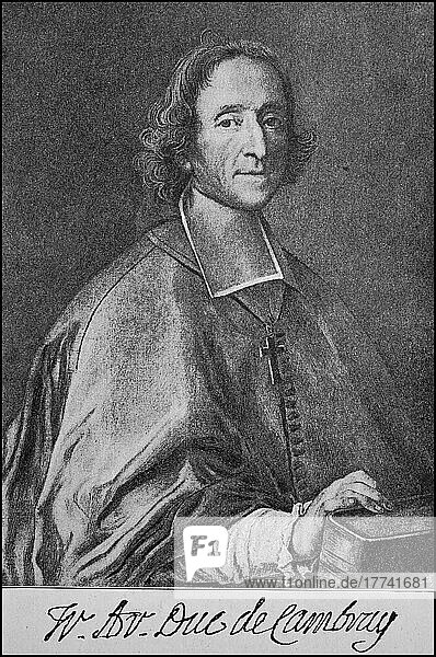 François de Salignac de La Mothe-Fénelon  6. August 1651  7. Januar 1715  war ein französischer Erzbischof und Schriftsteller  Historisch  digital restaurierte Reproduktion einer Vorlage aus dem 19. Jahrhundert