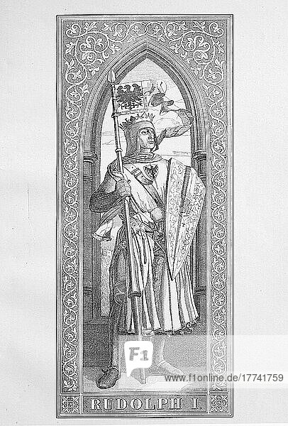 Rudolf I. (1. Mai 1218) (15. Juli 1291) war als Rudolf IV. ab etwa 1240 Graf von Habsburg und von 1273 bis 1291 der erste römisch-deutsche König aus dem Geschlecht der Habsburger  Historisch  digital restaurierte Reproduktion einer Originalvorlage aus dem 19. Jahrhundert  genaues Originaldatum nicht bekannt