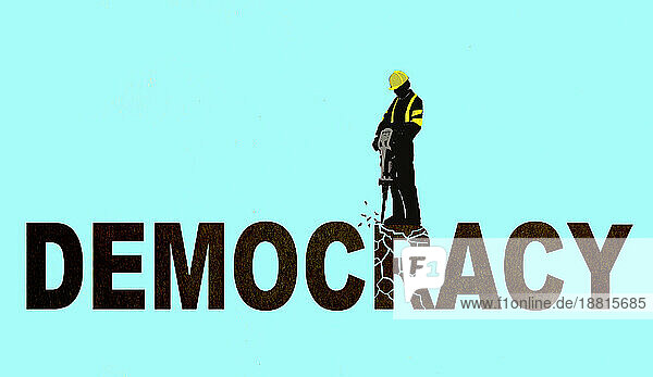 Illustration of construction worker destroying word democracy